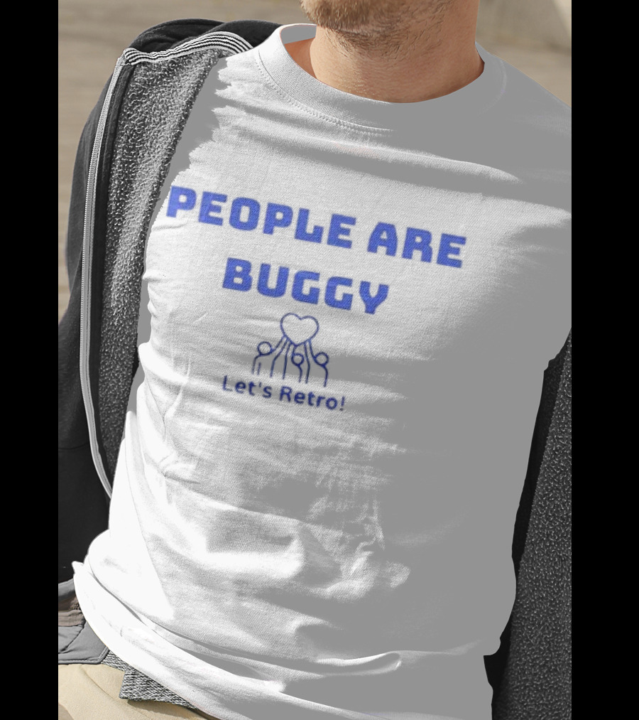 People Are Buggy Let's Retro T-Shirt