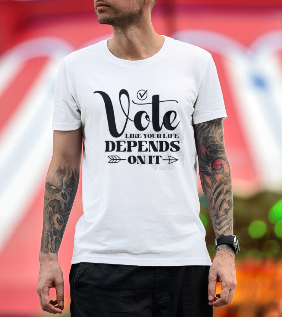 Vote Like Your Life Depends On It Checkmark Arrow T-Shirt