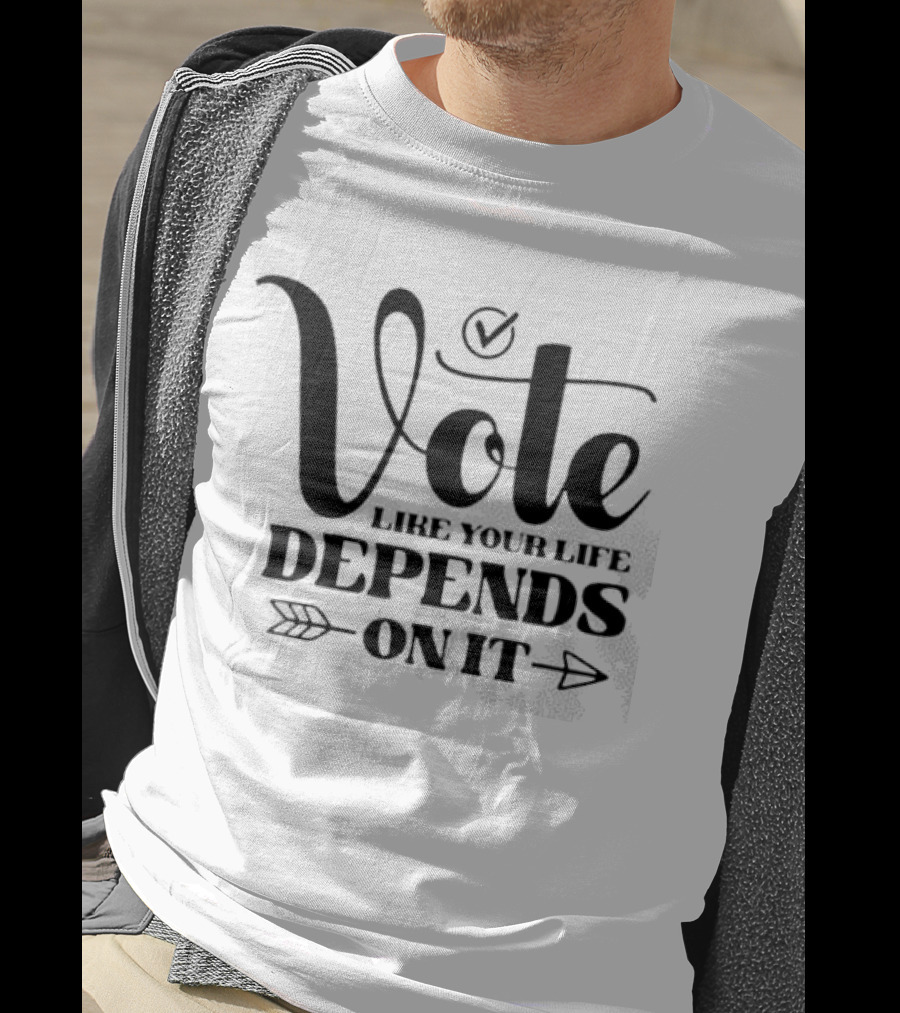 Vote Like Your Life Depends On It Checkmark Arrow T-Shirt