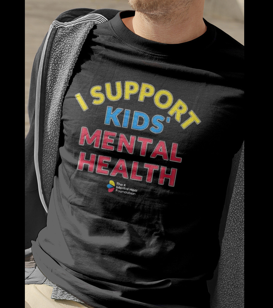 I Support Kids' Mental Health The Mental Health Foundation T-Shirt