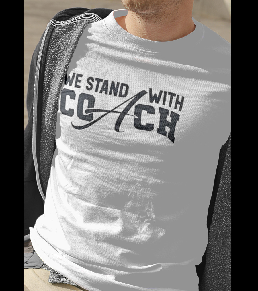 We Stand With Coach T-Shirt