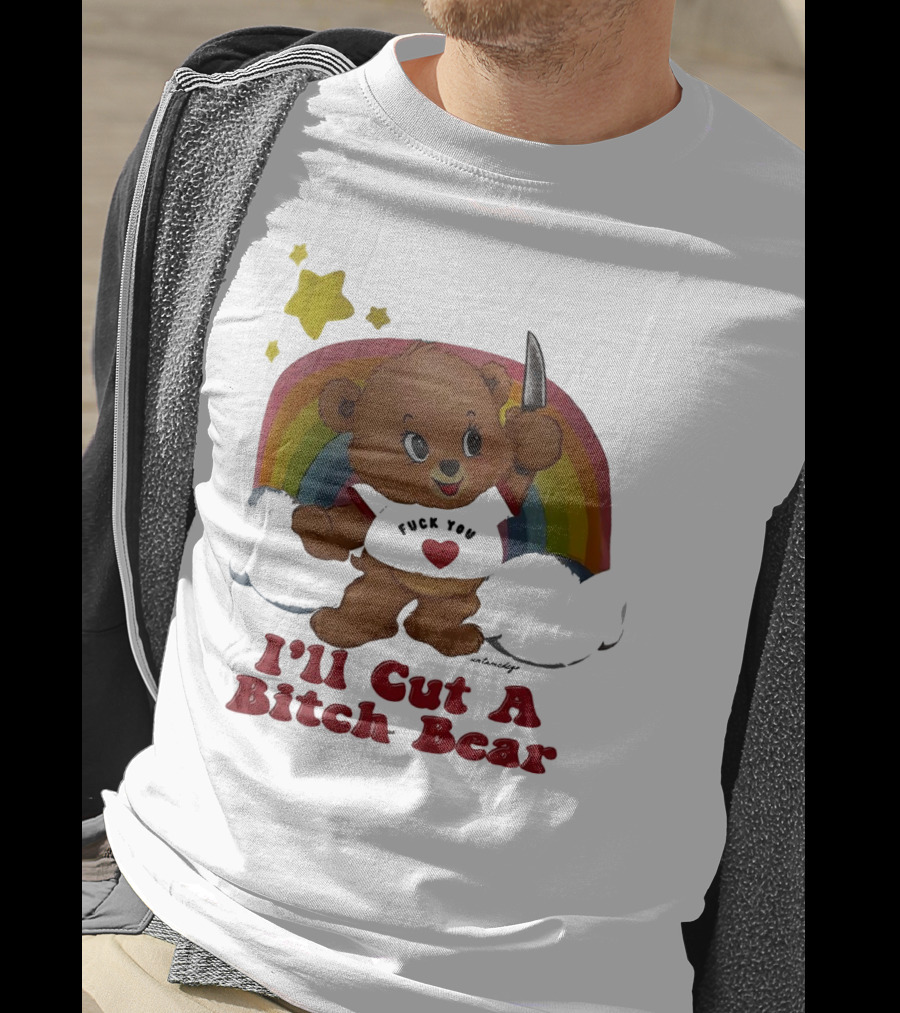 I'll Cut A Bitch Bear Holding Knife With Rainbow And Stars T-Shirt
