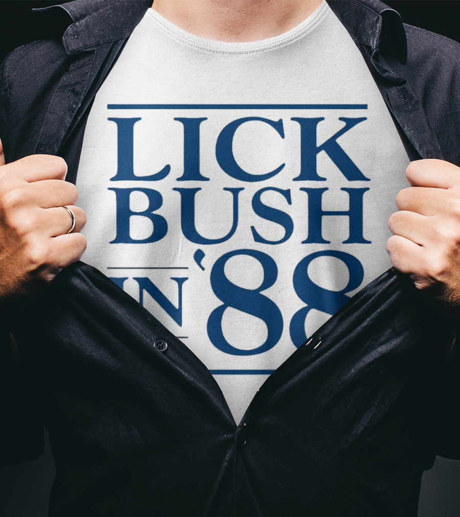 Lick Bush In 88 Political T-Shirt