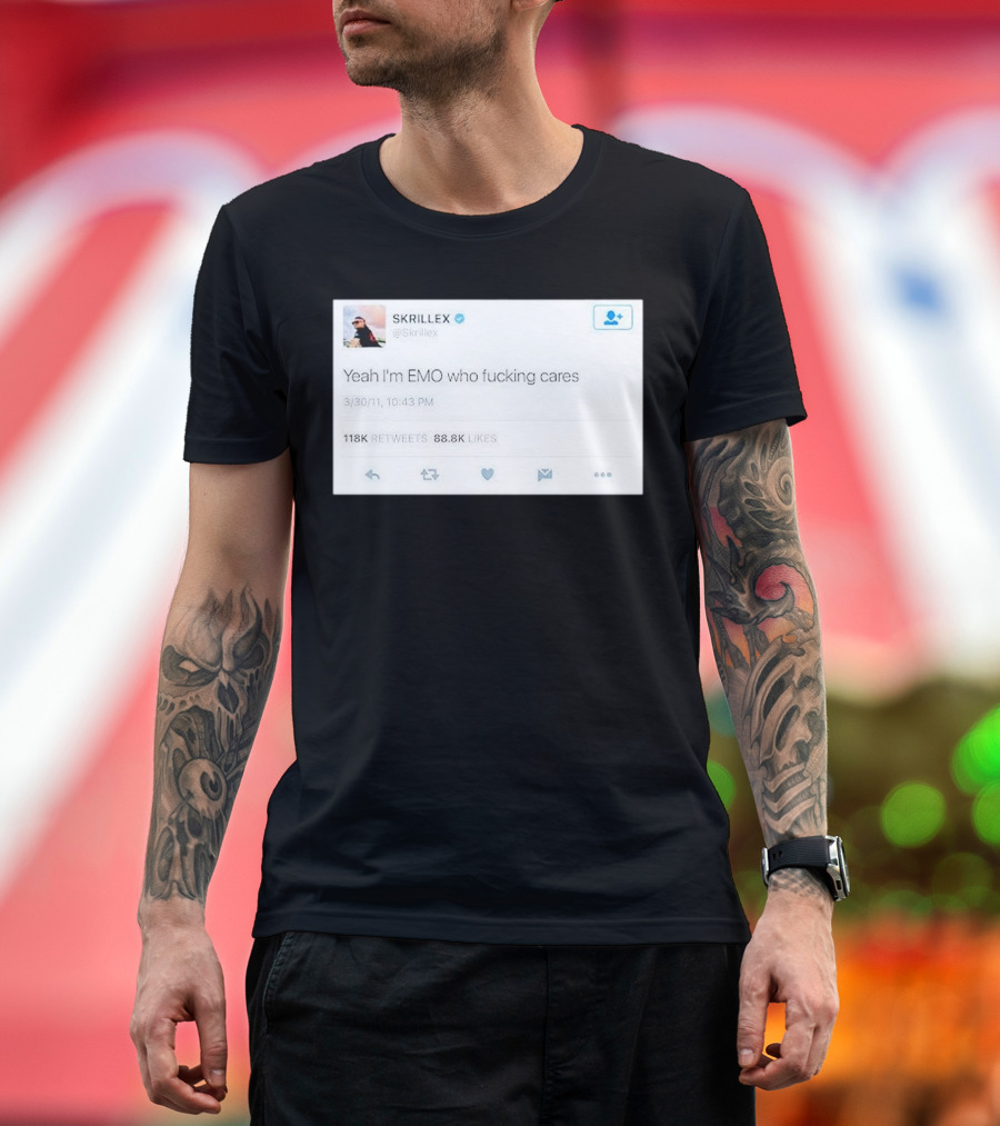Skrillex Yeah I'm Emo Who Fcking Cares Tweet 118k Retweets 88.8k Likes T-Shirt