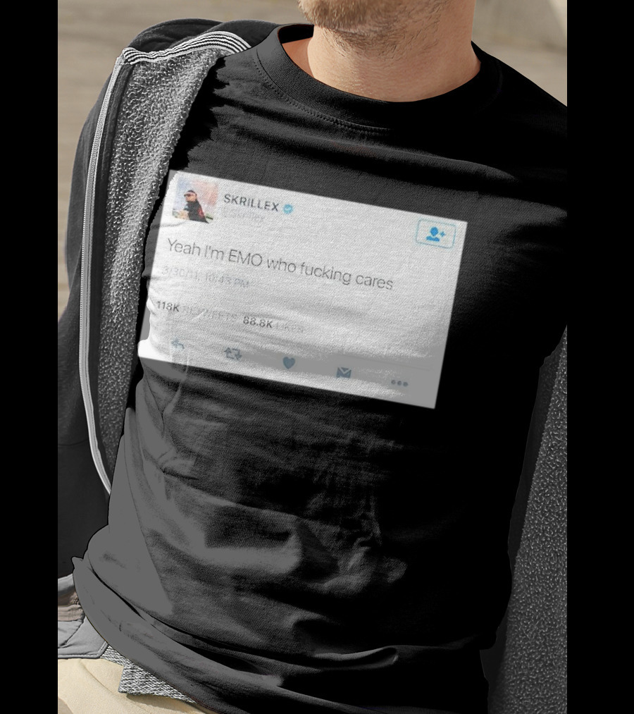 Skrillex Yeah I'm Emo Who Fcking Cares Tweet 118k Retweets 88.8k Likes T-Shirt
