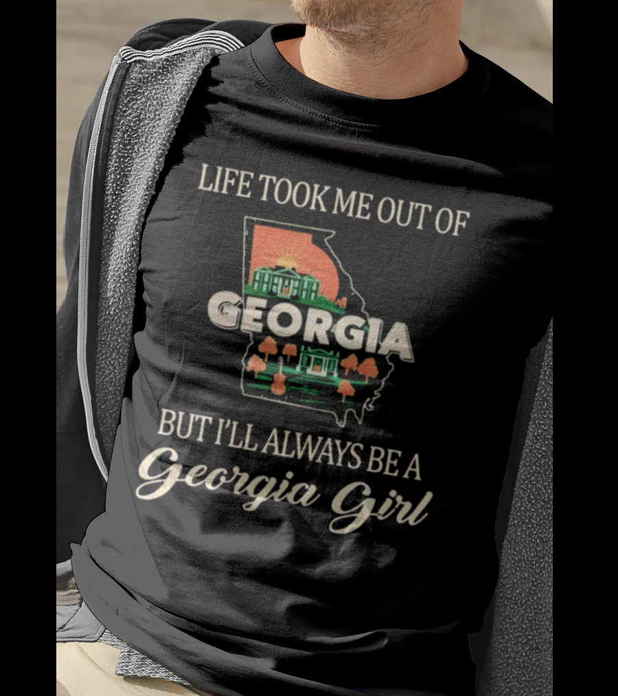 Life Took Me Out Of Georgia But I’ll Always Be A Georgia Girl State Outline And Symbols T-Shirt