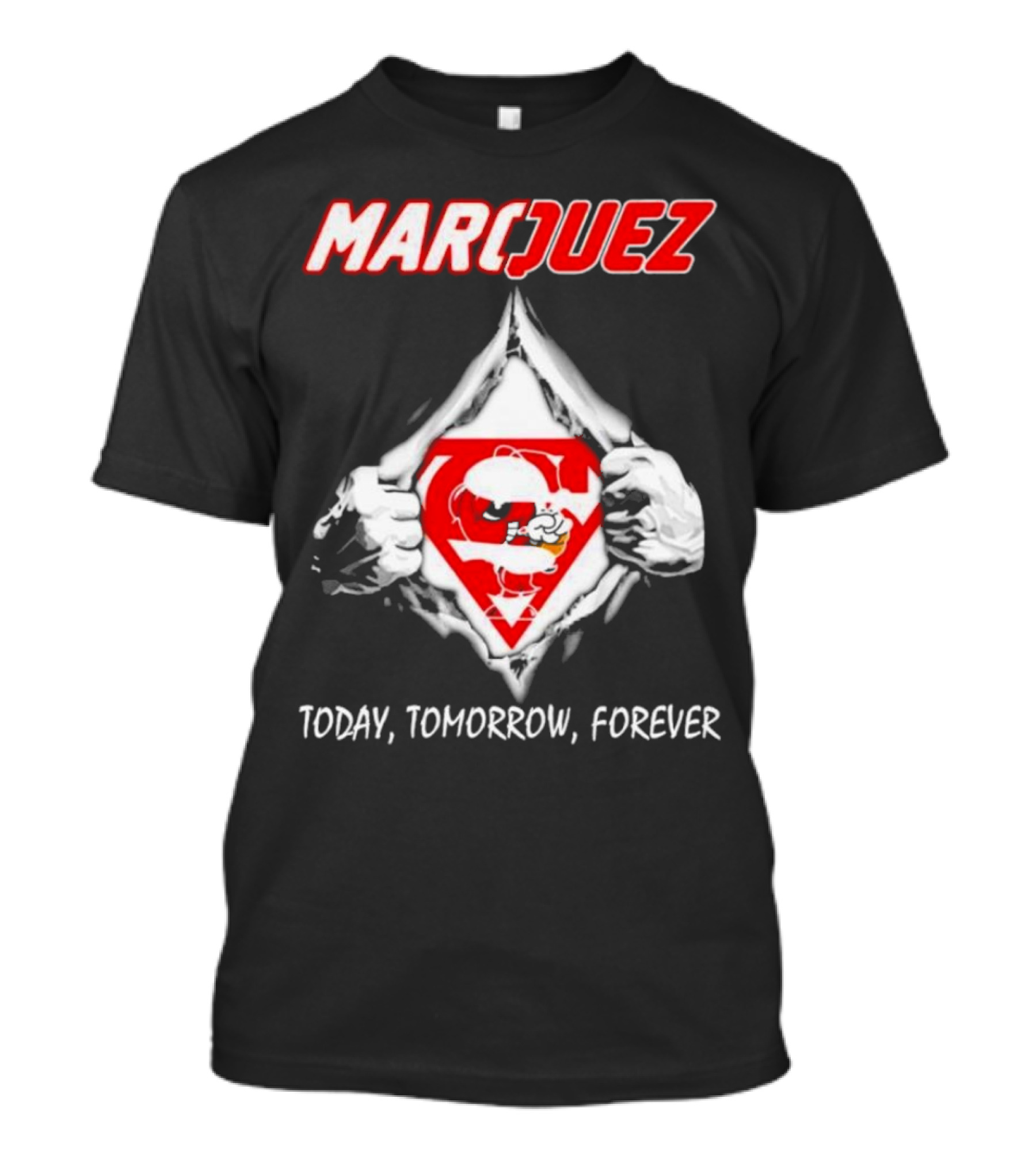 Marquez Today Tomorrow Forever T-Shirt