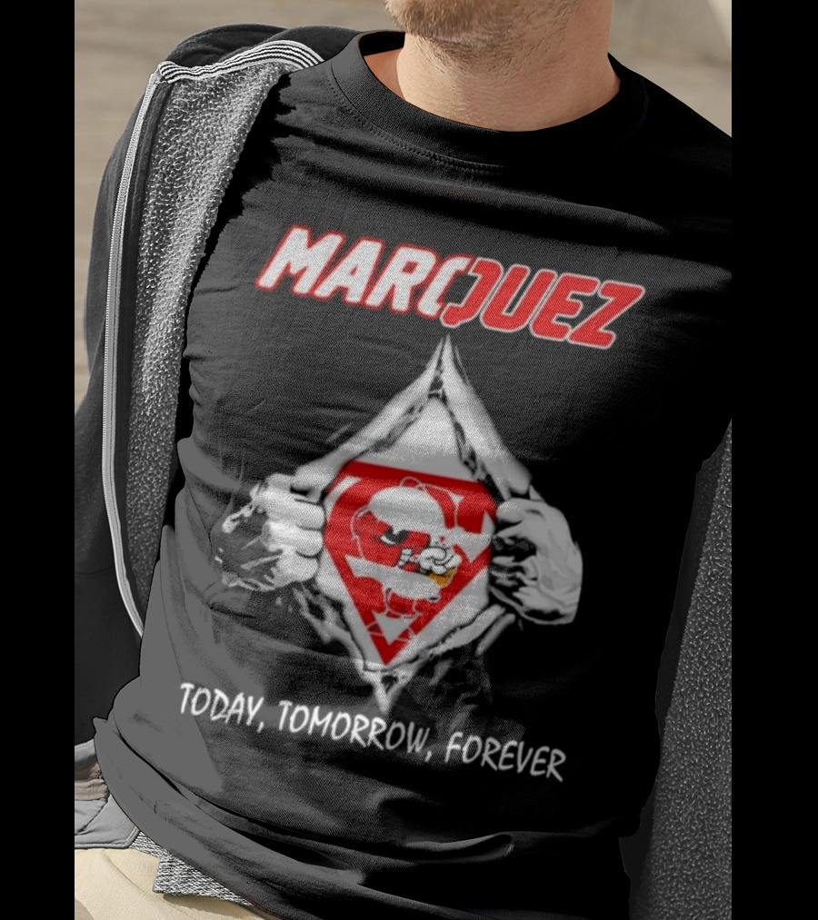 Marquez Today Tomorrow Forever T-Shirt