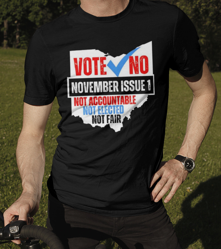 Vote No November Issue 1 Not Accountable Not Elected Not Fair Ohio Map Checkmark T-Shirt