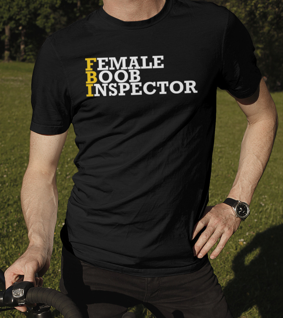 FBI Female Boob Inspector Humorous T-Shirt