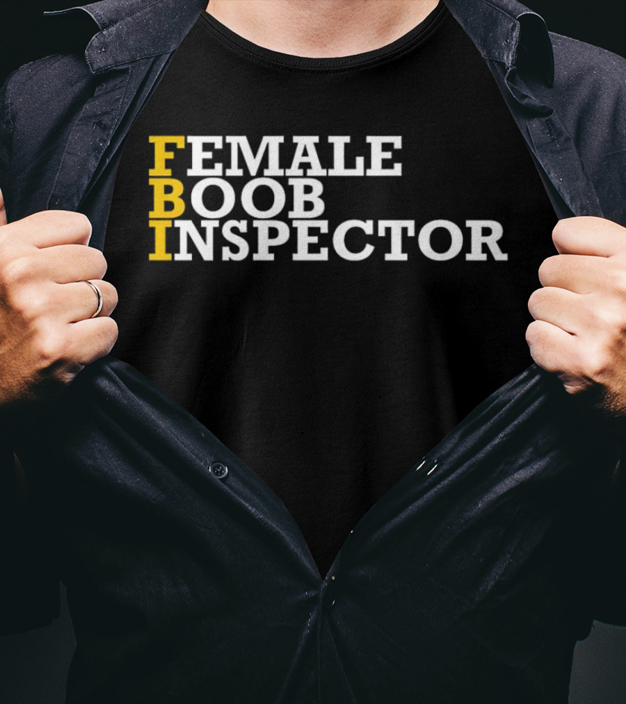 FBI Female Boob Inspector Humorous T-Shirt