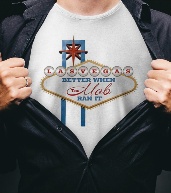 Las Vegas Better When The Mob Ran It Vintage Casino Sign T-Shirt