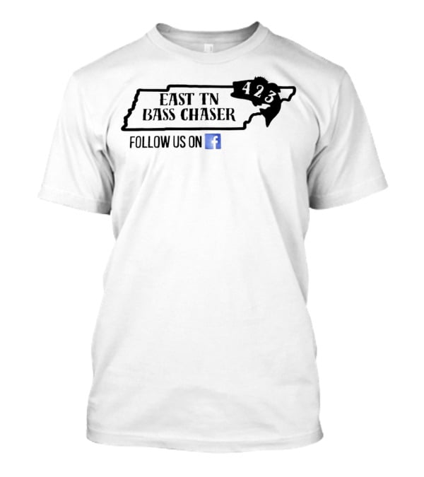East TN Bass Chaser 423 Follow Us On Facebook T-Shirt
