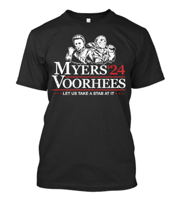 Myers Voorhees 2024 Let Us Take A Stab At It T-Shirt