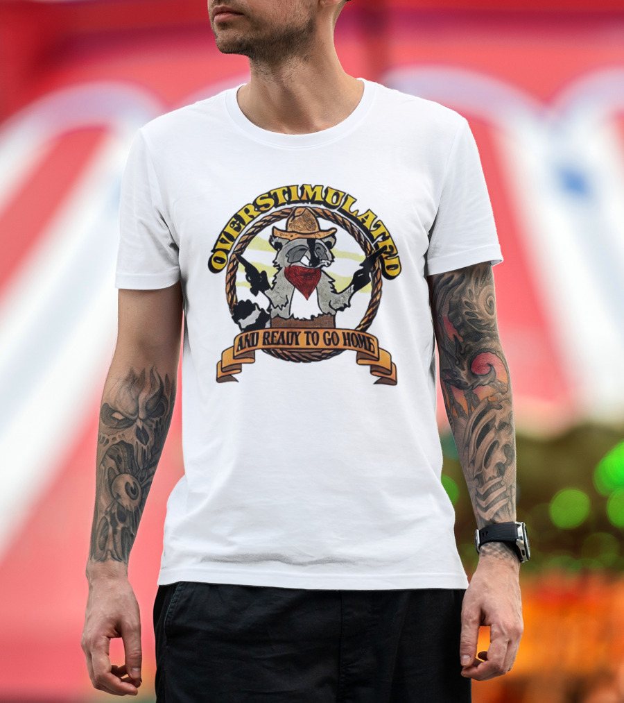 Overstimulated Raccoon Cowboy Ready to Go Home T-Shirt