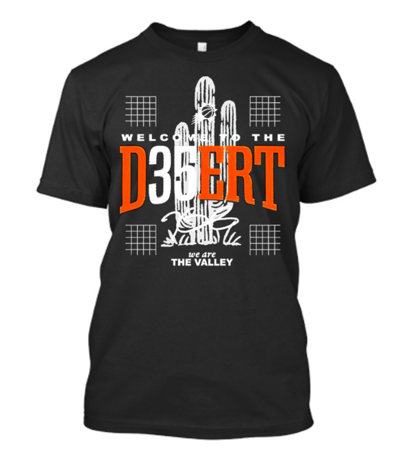 Welcome To The D35ERT We Are The Valley Phoenix Basketball Cactus T-Shirt