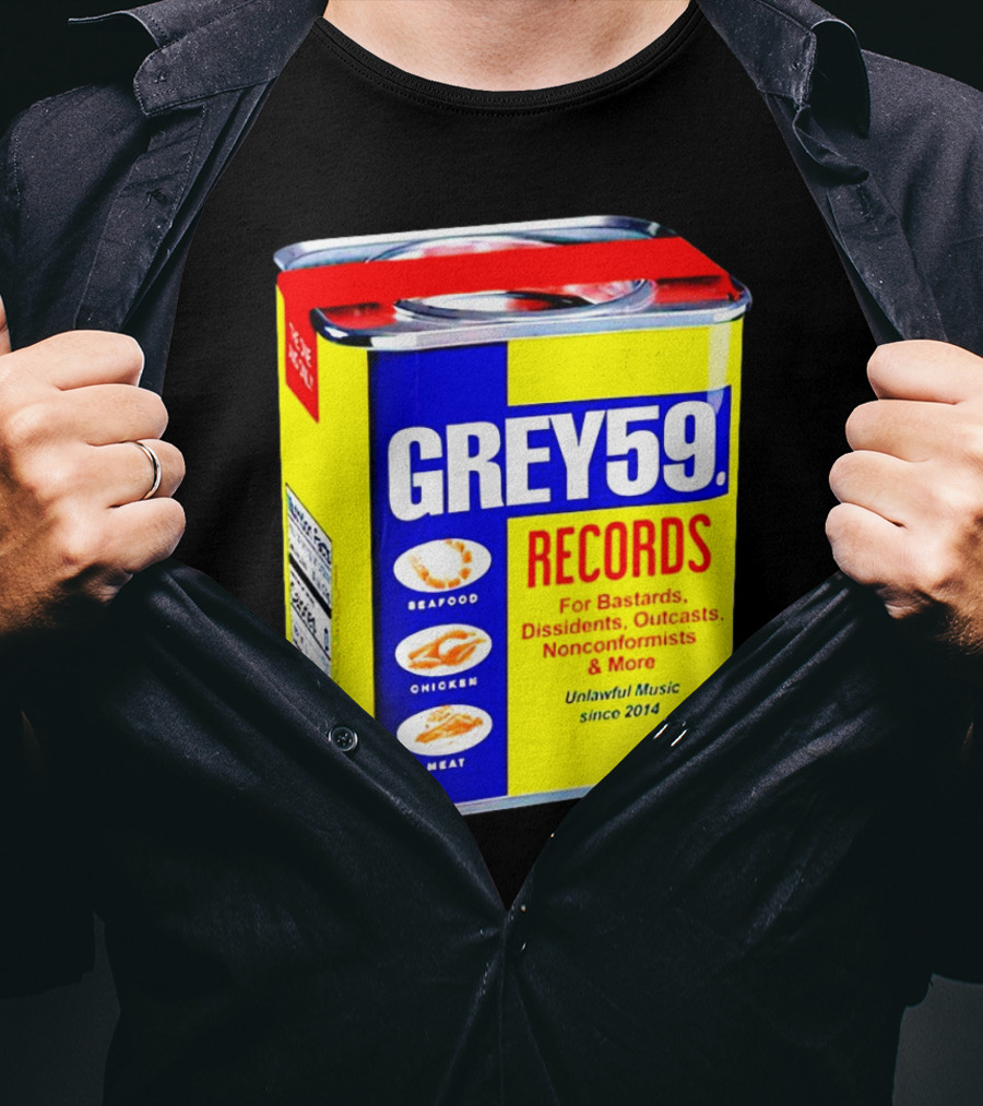 Grey59 Records Unlawful Music Nonconformists Seafood Chicken Meat Can T-Shirt