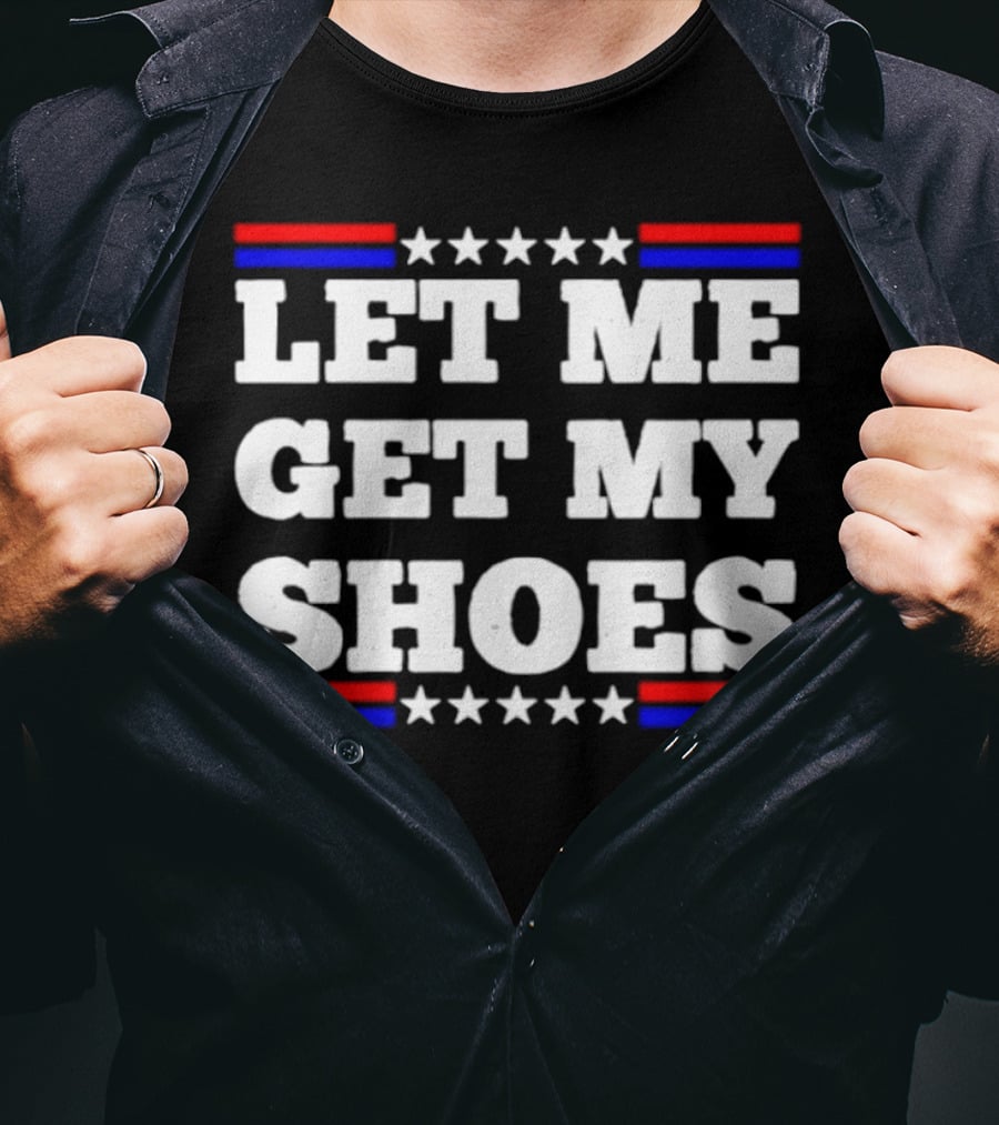 Let Me Get My Shoes Stars And Stripes USA T-Shirt