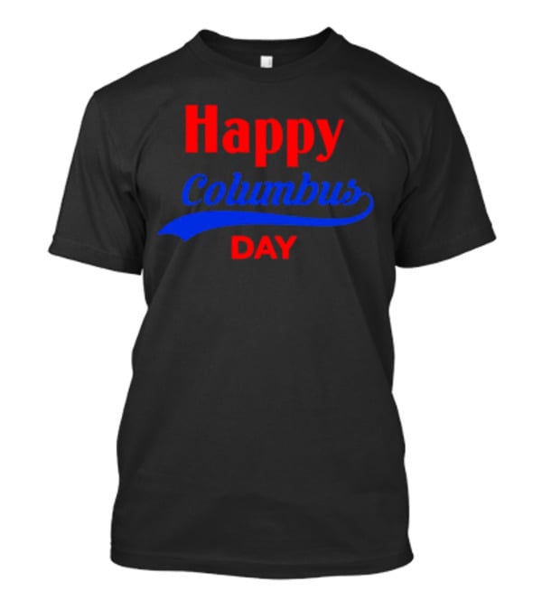 Happy Columbus Day T-Shirt