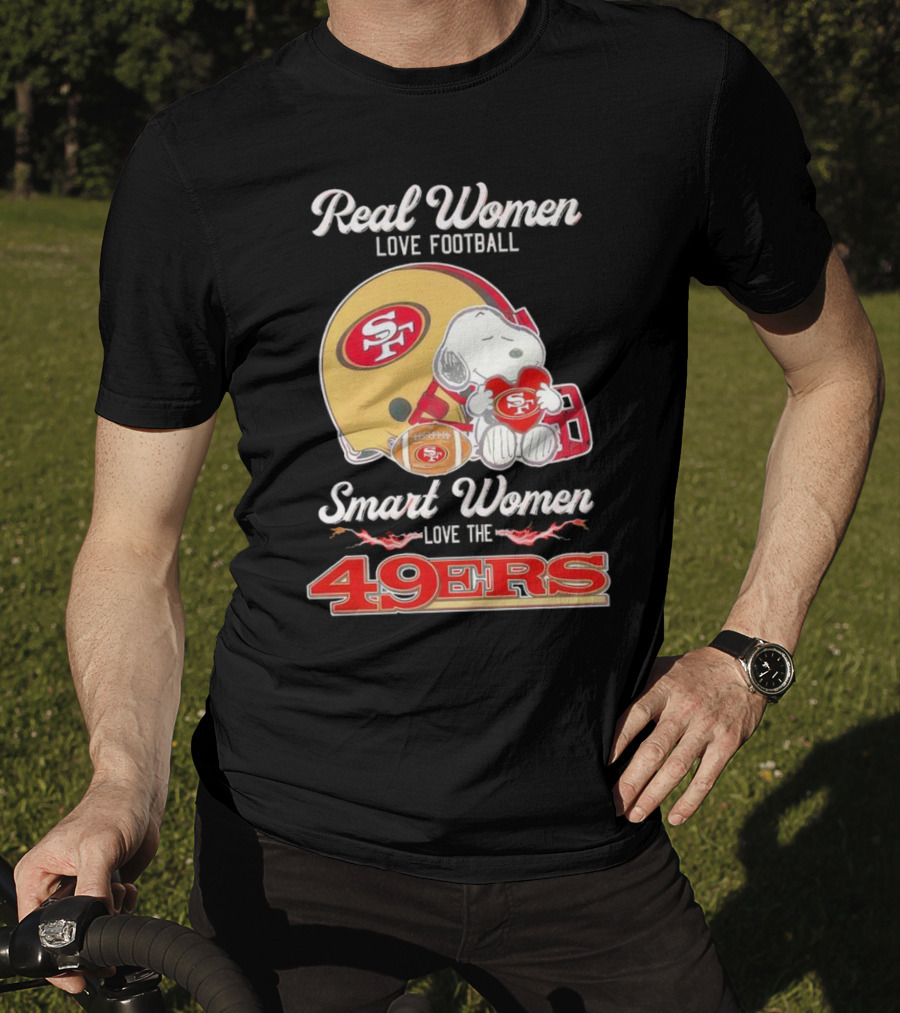 Snoopy Real Women Love Football Smart Women Love The San Francisco 49Ers Peanuts 49Ers Helmet T-Shirt