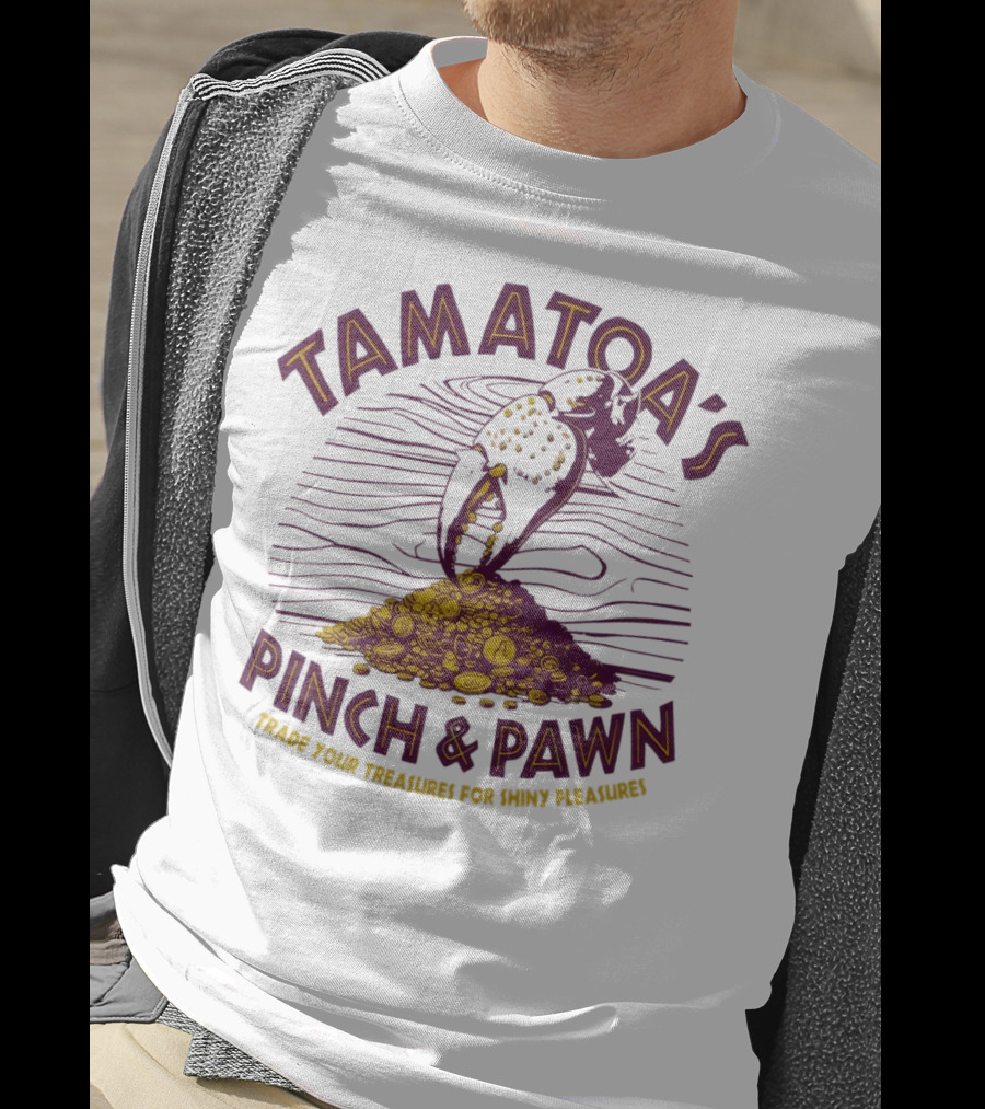 Tamatoa's Pinch And Pawn Trade Your Treasures For Shiny Pleasures T-Shirt