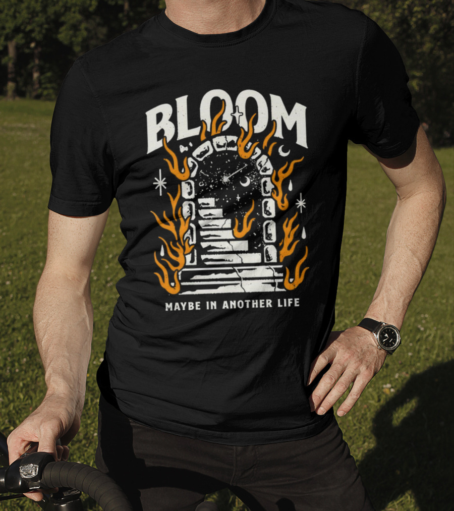 Bloom Maybe In Another Life Cosmic Portal Flames Stairs T-Shirt