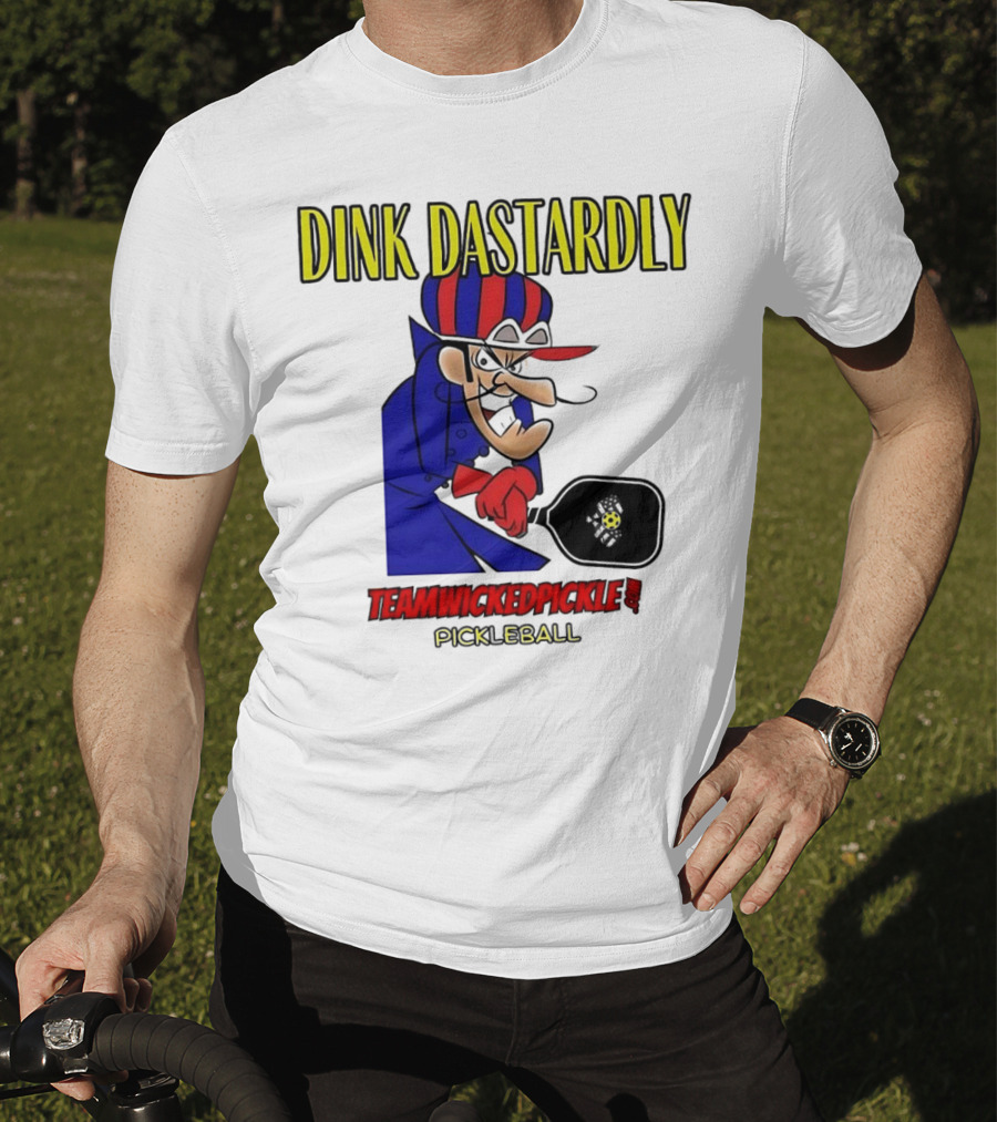 Dink Dastardly Teamwickedpickle Pickleball T-Shirt