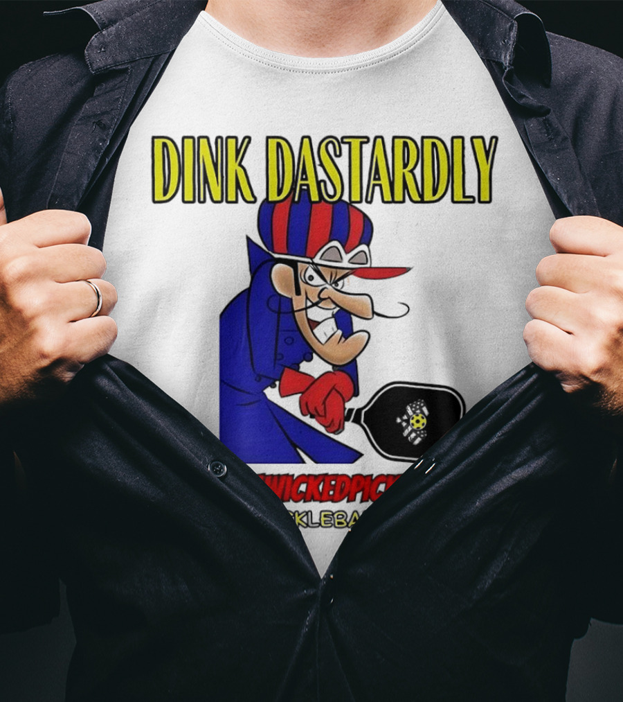 Dink Dastardly Teamwickedpickle Pickleball T-Shirt