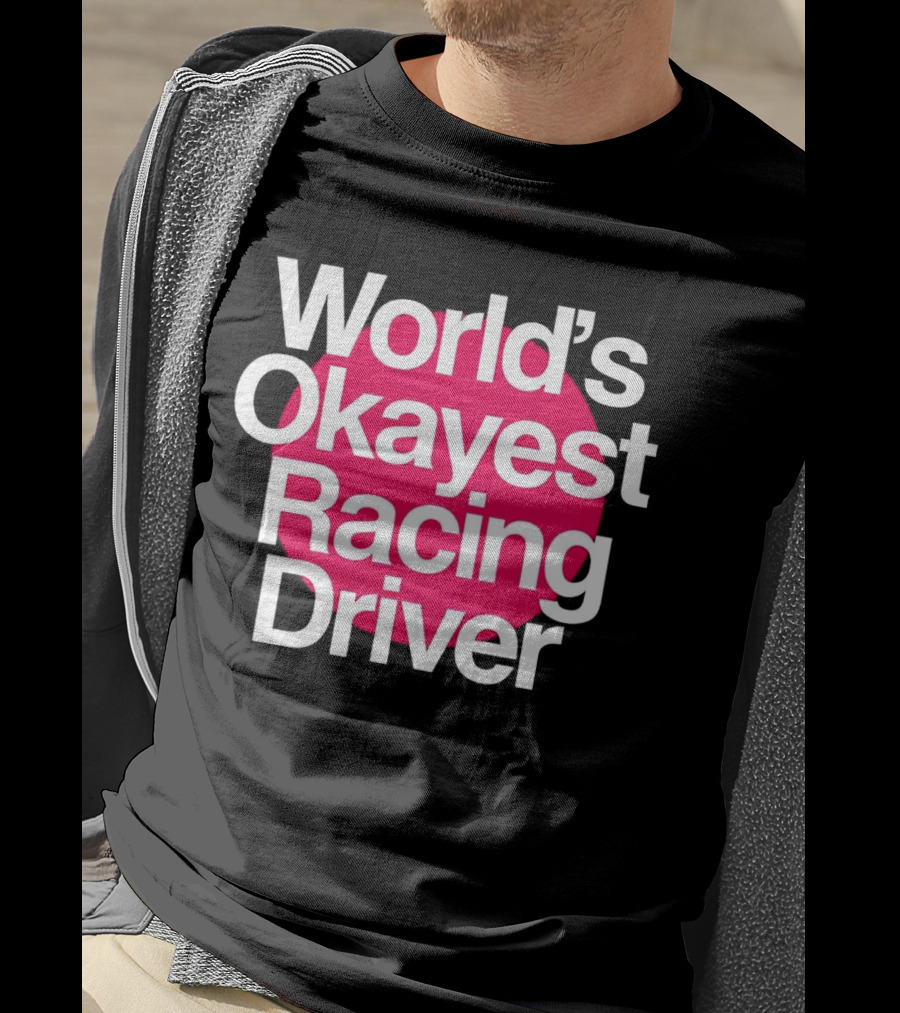 World's Okayest Racing Driver Classic Fun T-Shirt