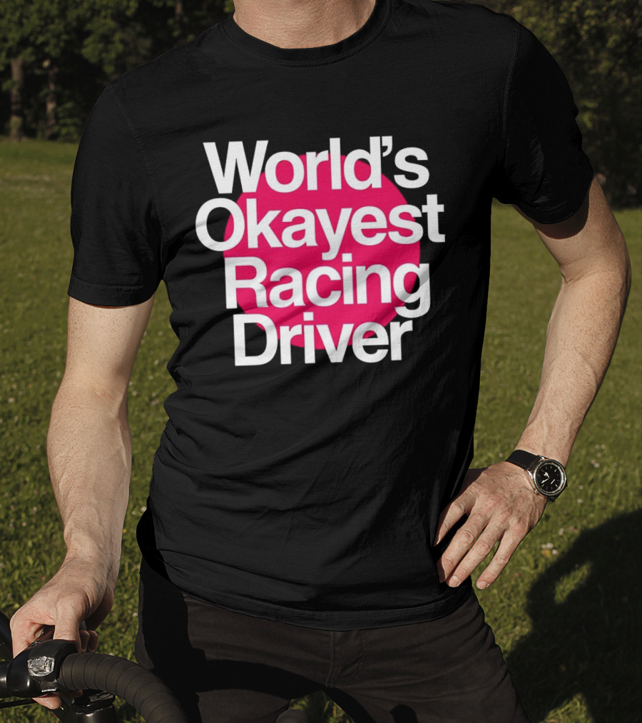 World's Okayest Racing Driver Classic Fun T-Shirt