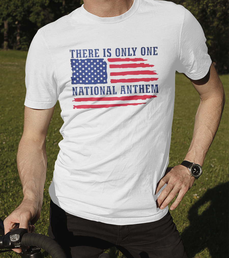 There Is Only One National Anthem Patriotic American Flag T-Shirt