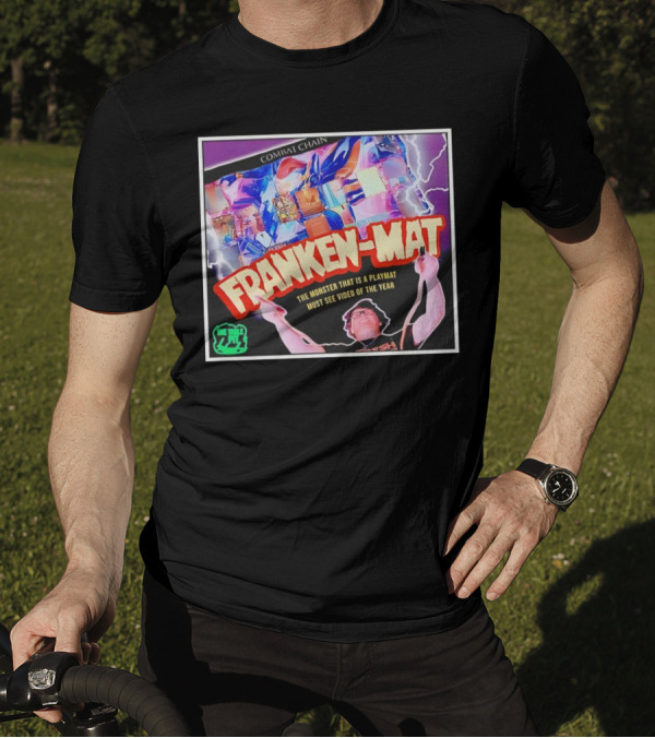 Franken-Mat Combat Chain Playmat Monster Must See Video Of The Year T-Shirt