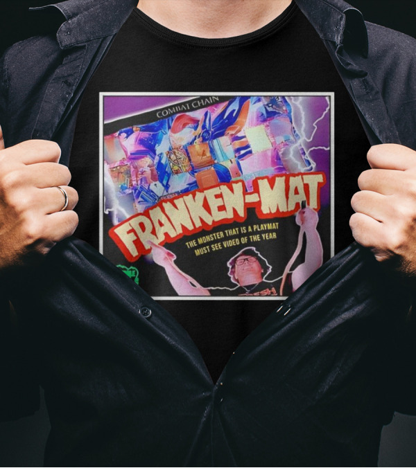 Franken-Mat Combat Chain Playmat Monster Must See Video Of The Year T-Shirt