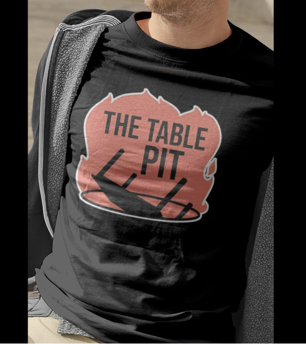 The Table Pit With Burning Fire Background T-Shirt