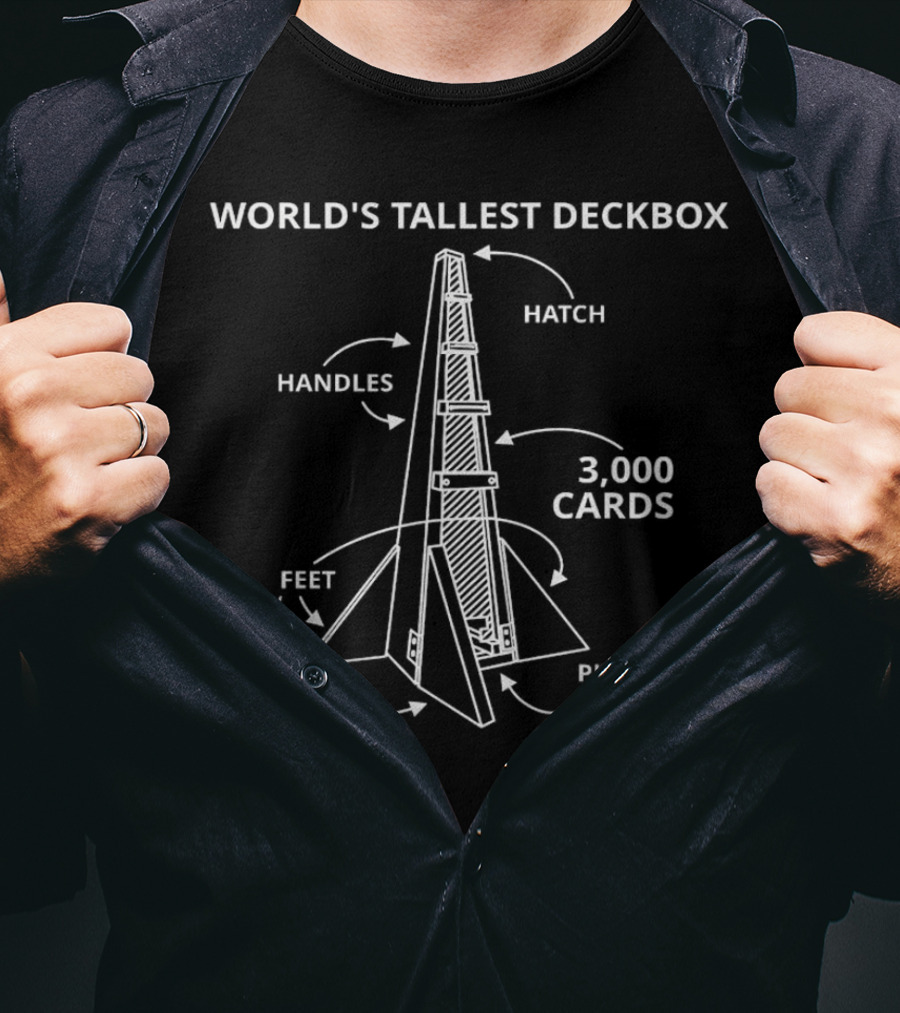 World’s Tallest Deck Box With Hatch And Handles Holds 3000 Cards Pitch Feet T-Shirt