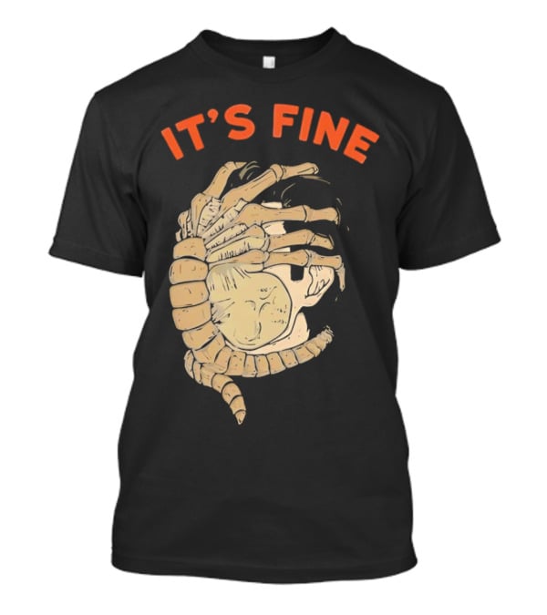 It's Fine Facehugger Skeleton T-Shirt