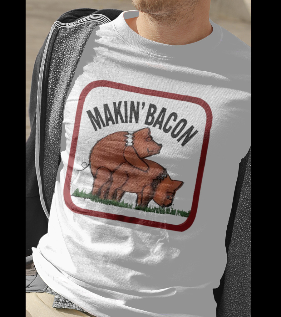 Makin’ Bacon Funny Humor Pork T-Shirt
