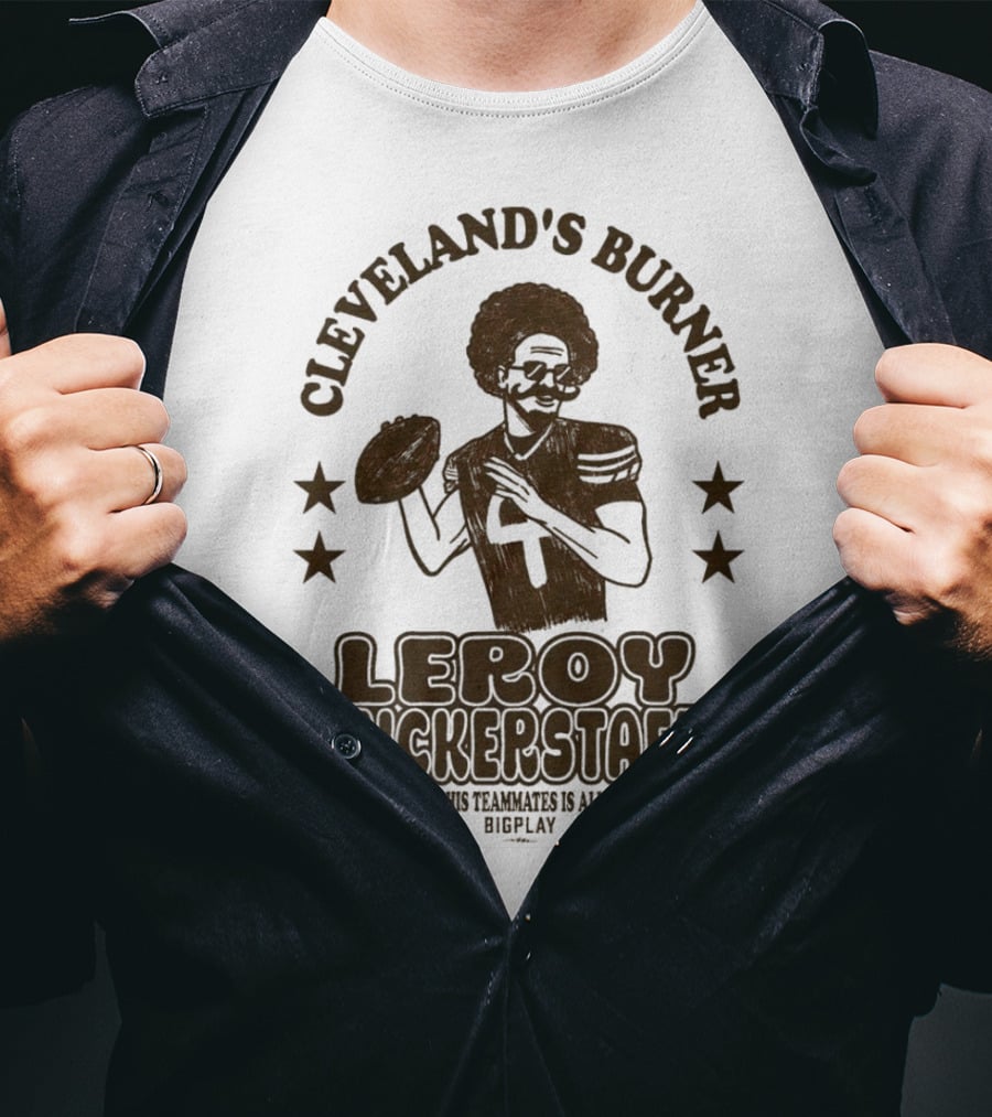 Cleveland's Burner Leroy Bickerstaff The Respect Of Its Teammates To All The Nations T-Shirt