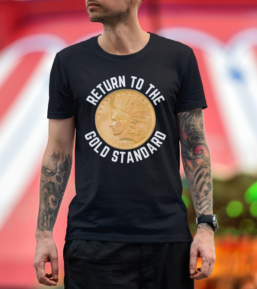 Return to the Gold Standard 1932 Indian Head Coin T-Shirt
