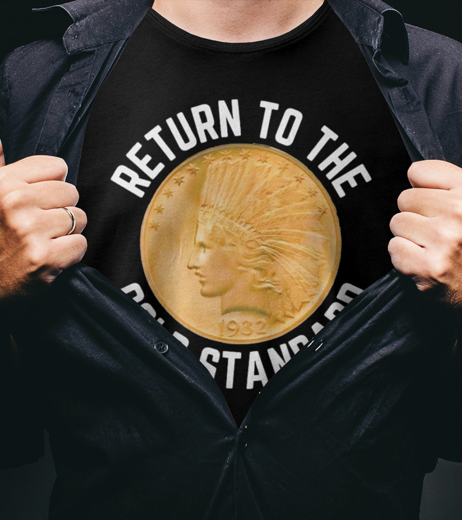 Return To The Gold Standard 1932 Indian Head Coin T-Shirt