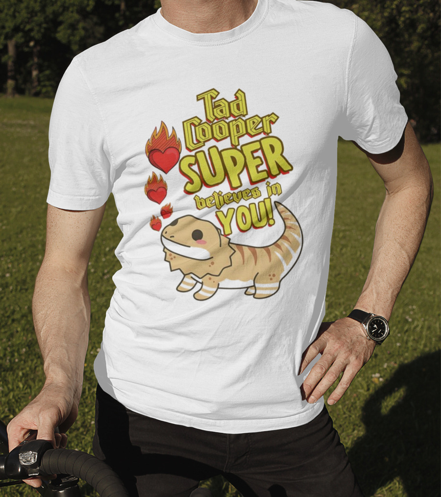 Tad Cooper Super Believes In You With Flaming Hearts And Cute Lizard T-Shirt