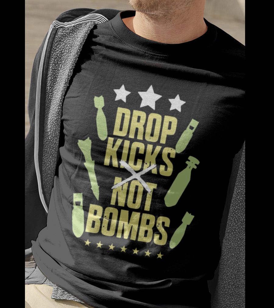 Drop Kicks Not Bombs Stars And Bombs T-Shirt