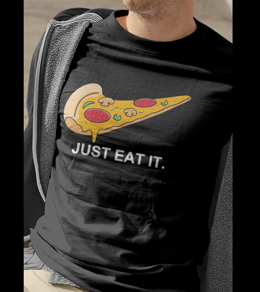 Pizza Slice Just Eat It T-Shirt