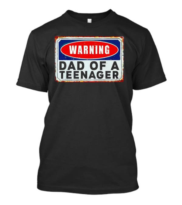 Warning Dad Of A Teenager Retro Sign T-Shirt