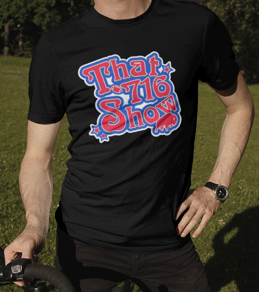 That 716 Show Buffalo Bills Football Fan Gear T-Shirt
