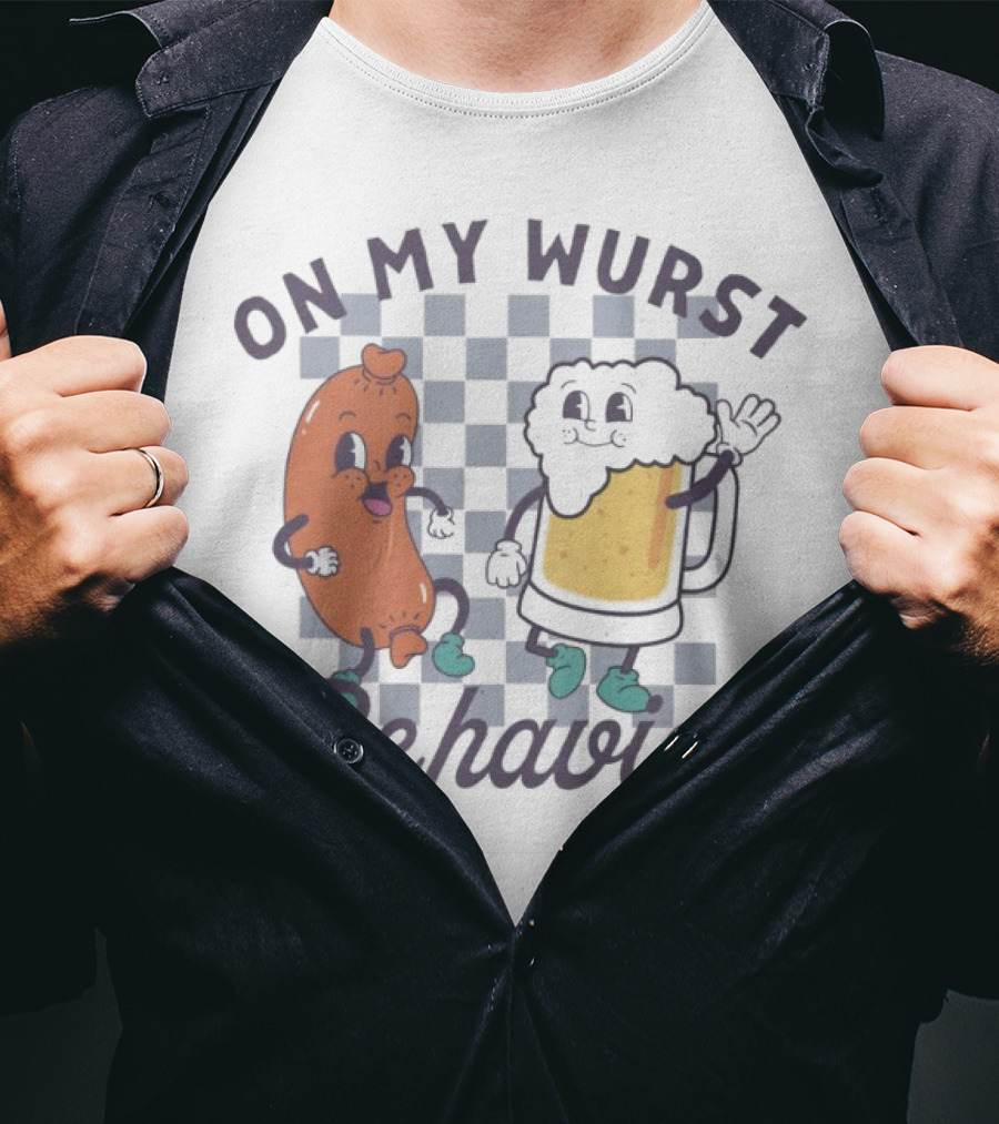 Oktoberfest On My Wurst Behavior T-Shirt