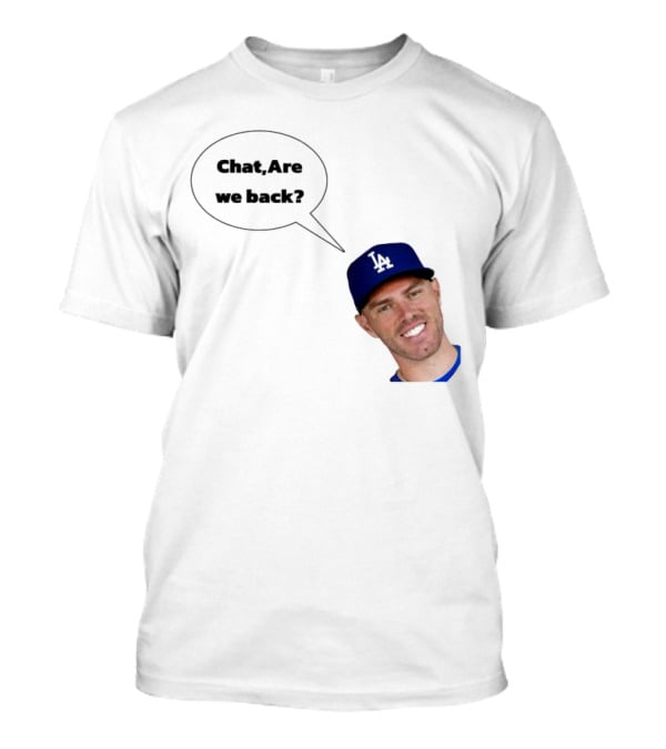Freddie Freeman LA Dodgers Chat Are We Back? T-Shirt