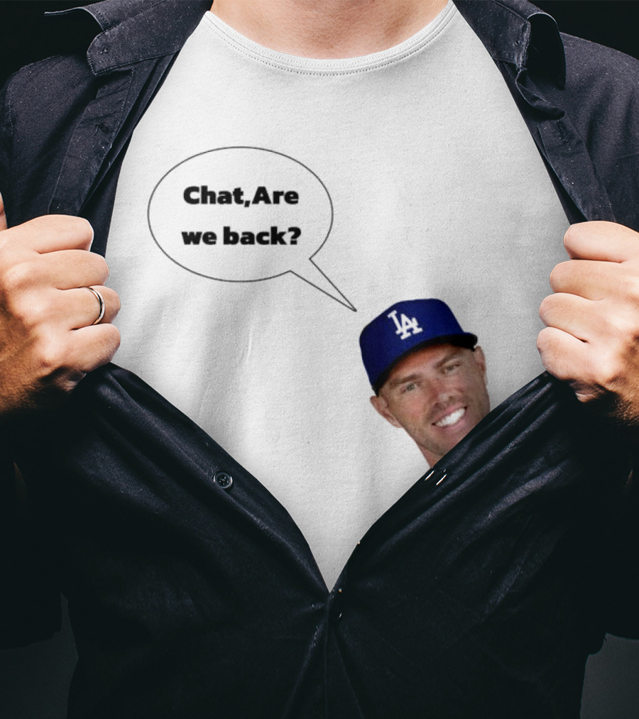 Freddie Freeman LA Dodgers Chat Are We Back? T-Shirt