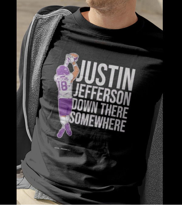 Justin Jefferson Catching Football Purple Uniform Down There Somewhere T-Shirt