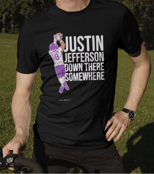 Justin Jefferson Catching Football Purple Uniform Down There Somewhere T-Shirt
